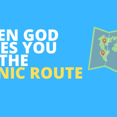 When God takes you on the scenic route.